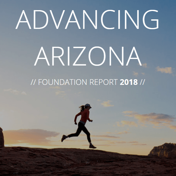 Advancing Arizona - 2018 Foundation Report