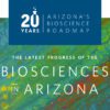 A graphic with the title, The Latest Progress of the Biosciences in Arizona